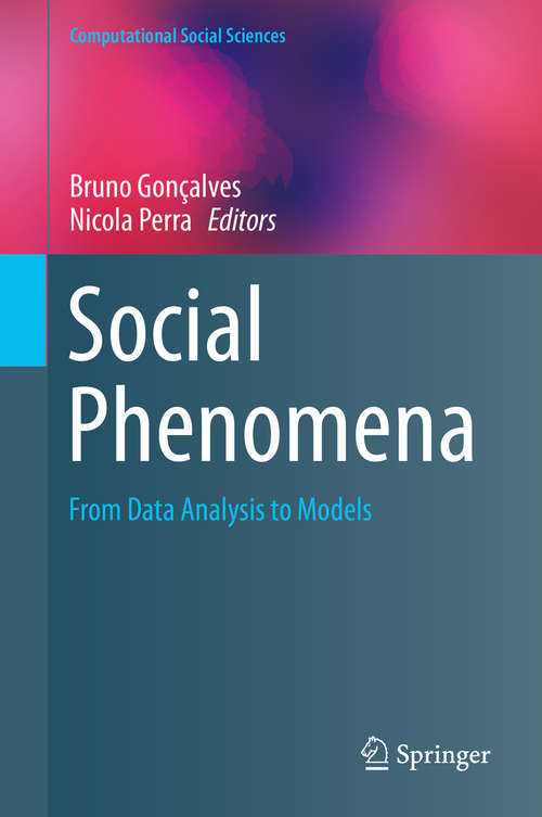 Book cover of Social Phenomena: From Data Analysis to Models (1st ed. 2015) (Computational Social Sciences)