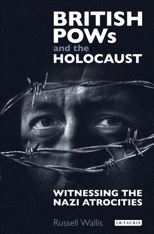 Book cover of British PoWs and the Holocaust: Witnessing the Nazi Atrocities