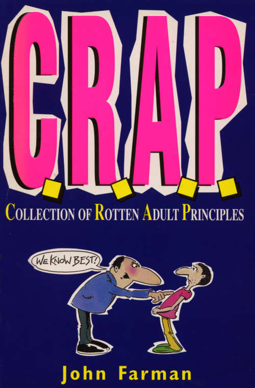 Book cover of C.R.A.P.: Collection of Rotten Adult Principles (Red Fox Humour Ser.)