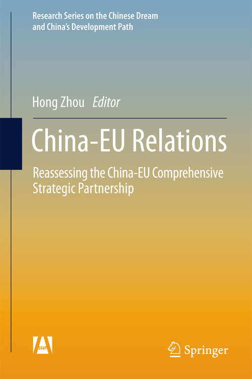 Book cover of China-EU Relations: Reassessing the China-EU Comprehensive Strategic Partnership (Research Series on the Chinese Dream and China’s Development Path)