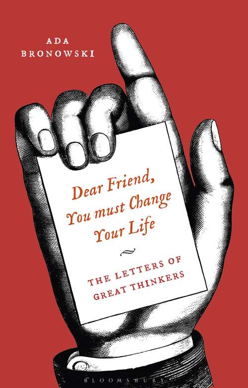 Book cover of 'Dear Friend, You Must Change Your Life': The Letters of Great Thinkers