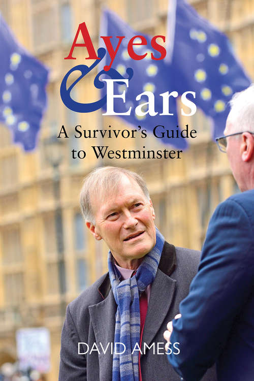 Book cover of Ayes & Ears: A Survivor's Guide to Westminster