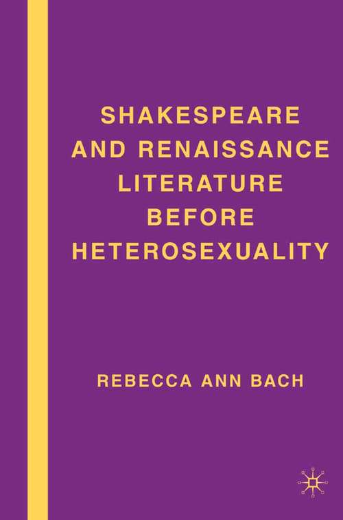 Book cover of Shakespeare and Renaissance Literature before Heterosexuality (2007)