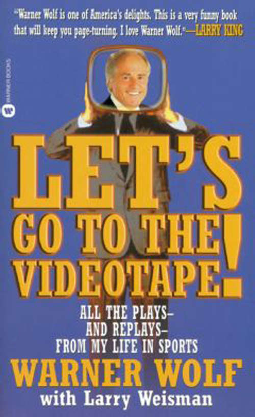 Book cover of Let's Go to the Videotape: All the Plays and Replays from My Life in Sports