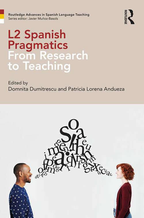 Book cover of L2 Spanish Pragmatics: From Research to Teaching (Routledge Advances in Spanish Language Teaching)