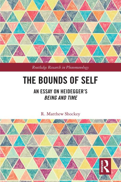 Book cover of The Bounds of Self: An Essay on Heidegger's Being and Time (Routledge Research in Phenomenology)