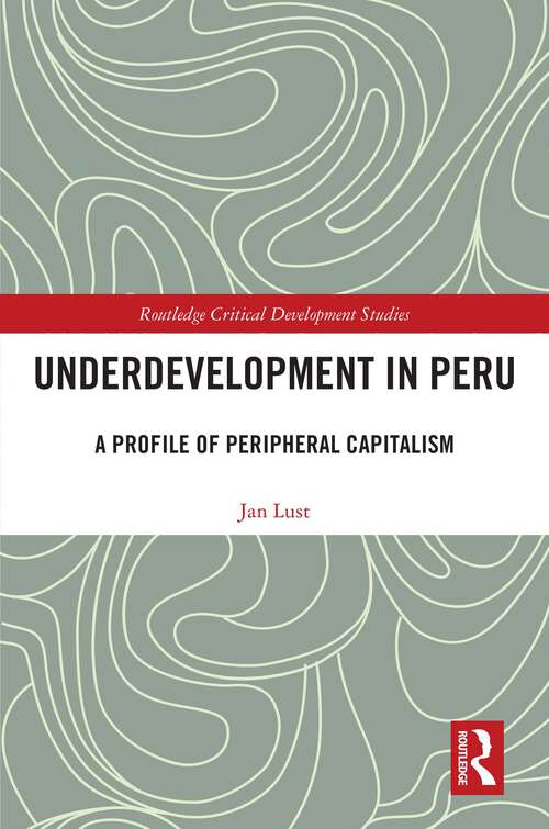 Book cover of Underdevelopment in Peru: A Profile of Peripheral Capitalism (Routledge Critical Development Studies)