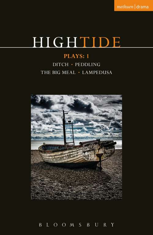 Book cover of HighTide Plays: Ditch; peddling; The Big Meal; Lampedusa (Contemporary Dramatists)