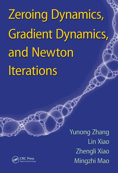 Book cover of Zeroing Dynamics, Gradient Dynamics, and Newton Iterations
