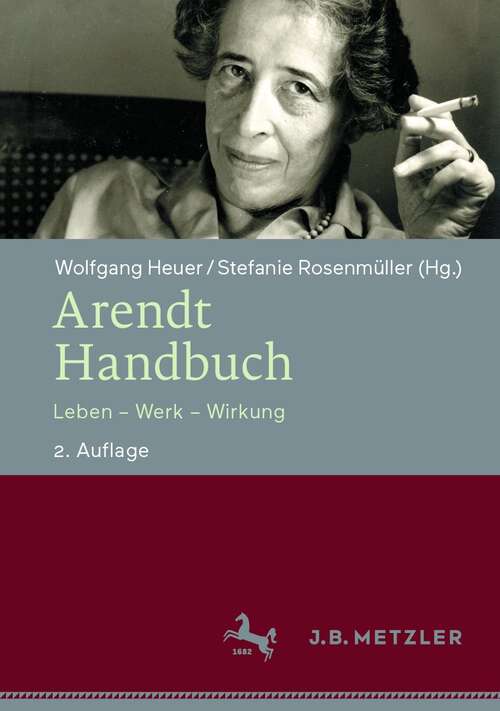 Book cover of Arendt-Handbuch: Leben – Werk – Wirkung (2. Aufl. 2022)