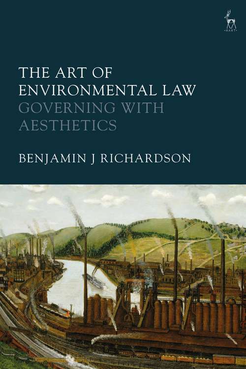 Book cover of The Art of Environmental Law: Governing with Aesthetics