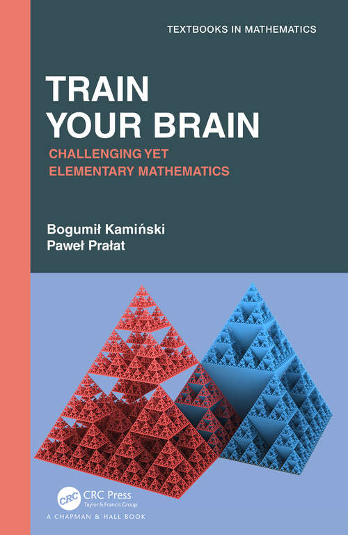 Book cover of Train Your Brain: Challenging Yet Elementary Mathematics (Textbooks in Mathematics)