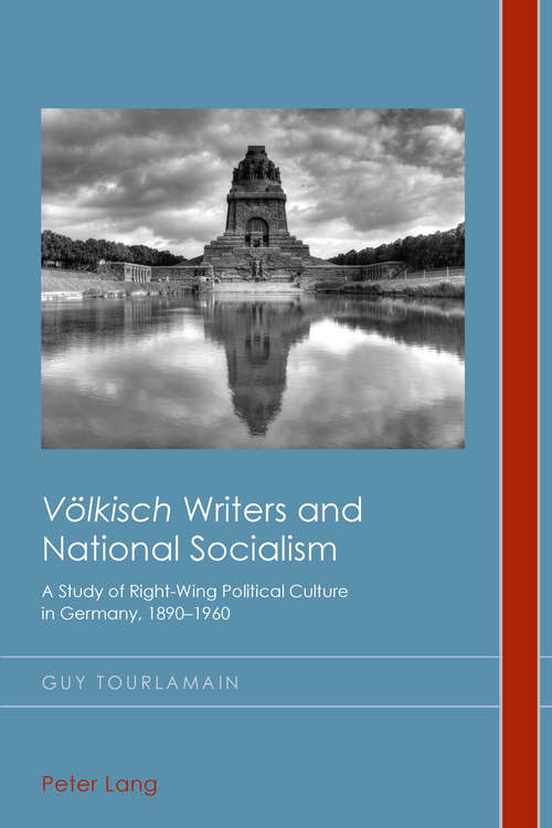 Book cover of "Voelkisch" Writers and National Socialism: A Study of Right-Wing Political Culture in Germany, 18901960 (250) (Cultural History and Literary Imagination #21)