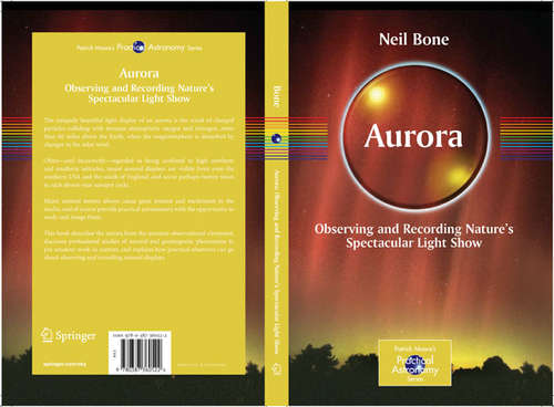 Book cover of Aurora: Observing and Recording Nature's Spectacular Light Show (2007) (The Patrick Moore Practical Astronomy Series)