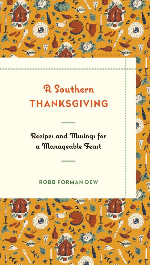 Book cover of A Southern Thanksgiving: Recipes and Musings for a Manageable Feast