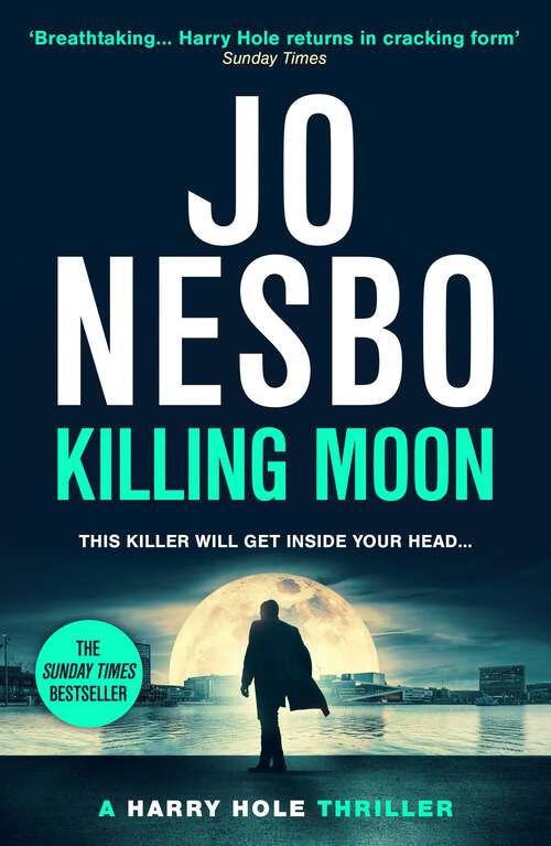 Book cover of Killing Moon: The NEW #1 Sunday Times bestselling thriller (Harry Hole #13)