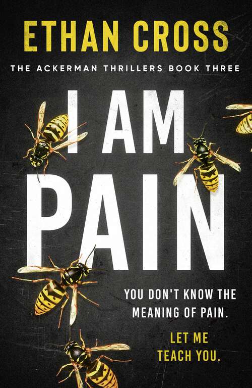 Book cover of I Am Pain: An Addictive, Gripping Psychological Thriller (The Ackerman Thrillers #3)