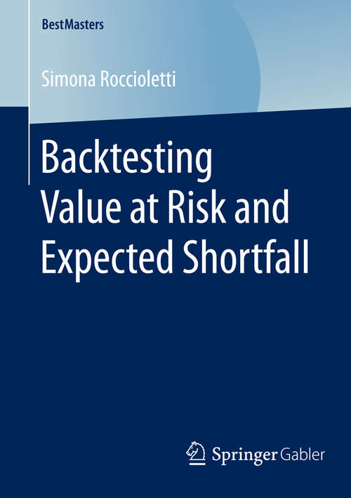 Book cover of Backtesting Value at Risk and Expected Shortfall (1st ed. 2016) (BestMasters)