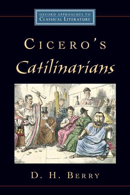 Book cover of Cicero's Catilinarians (Oxford Approaches to Classical Literature)