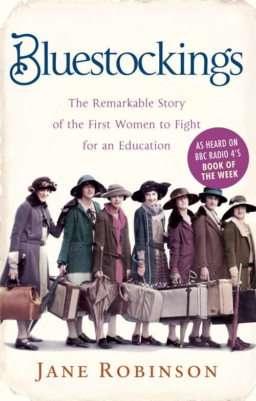 Book cover of Bluestockings: The Remarkable Story of the First Women to Fight for an Education