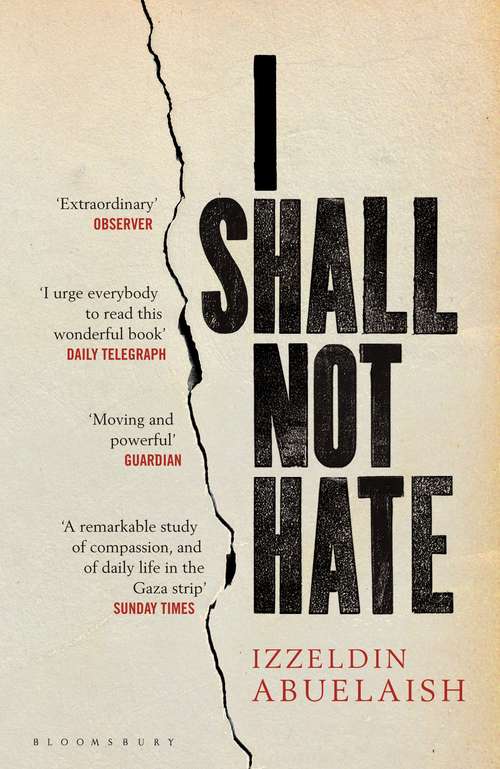 Book cover of I Shall Not Hate: A Gaza Doctor's Journey on the Road to Peace and Human Dignity