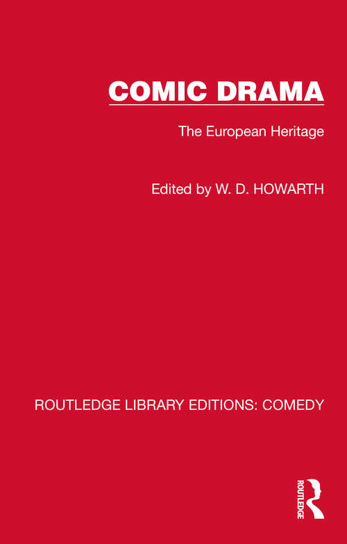 Book cover of Comic Drama: The European Heritage (Routledge Library Editions: Comedy)