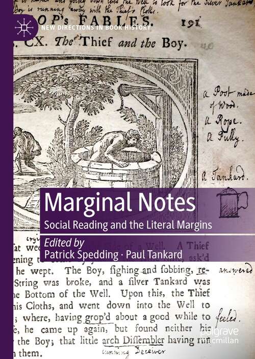 Book cover of Marginal Notes: Social Reading and the Literal Margins (1st ed. 2021) (New Directions in Book History)