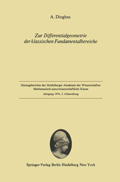 Book cover of Zur Differentialgeometrie der klassischen Fundamentalbereiche: Vorgelegt in der Sitzung vom 8. Dezember durch H. Seifert (1974) (Sitzungsberichte der Heidelberger Akademie der Wissenschaften: 1974 / 2)