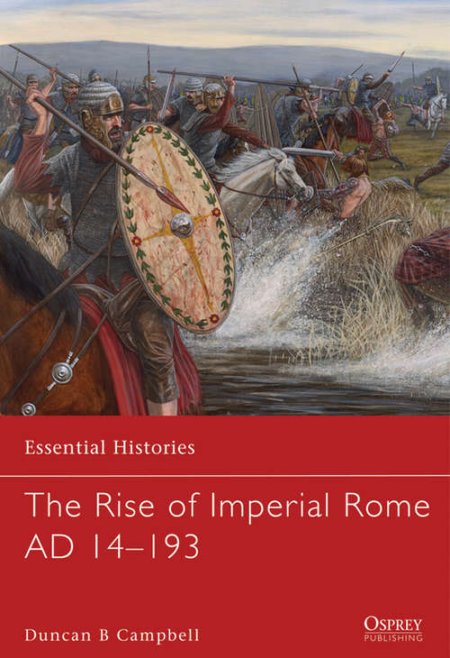 Book cover of The Rise of Imperial Rome AD 14–193 (Essential Histories)
