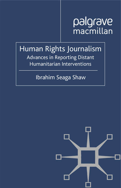 Book cover of Human Rights Journalism: Advances in Reporting Distant Humanitarian Interventions (2012)