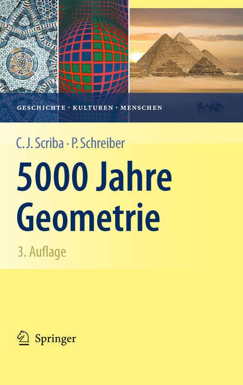 Book cover of 5000 Jahre Geometrie: Geschichte, Kulturen, Menschen (3. Aufl. 2010) (Vom Zählstein Zum Computer Ser.)