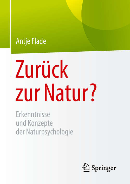 Book cover of Zurück zur Natur?: Erkenntnisse und Konzepte der Naturpsychologie (1. Aufl. 2018)