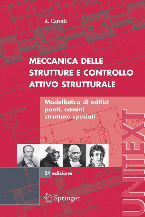 Book cover of Meccanica delle strutture e Controllo attivo strutturale: Modellistica di edifici, ponti, camini, strutture speciali (2a ed. 2006) (UNITEXT)