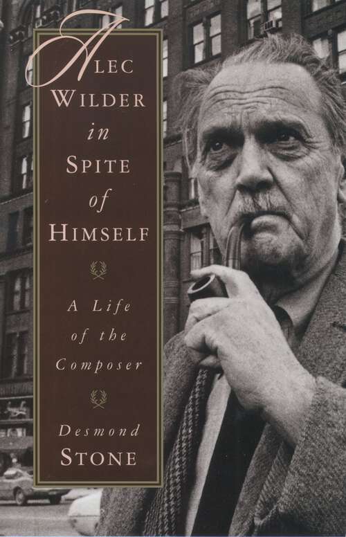 Book cover of Alec Wilder in Spite of Himself: A Life of the Composer