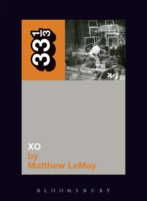 Book cover of Elliott Smith's XO (33 1/3)