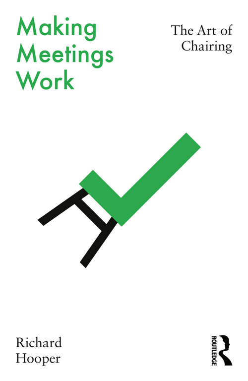 Book cover of Making Meetings Work: The Art of Chairing