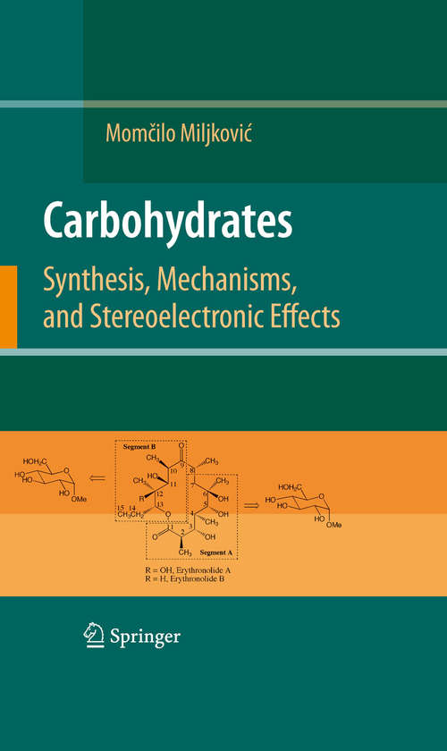 Book cover of Carbohydrates: Synthesis, Mechanisms, and Stereoelectronic Effects (2009)