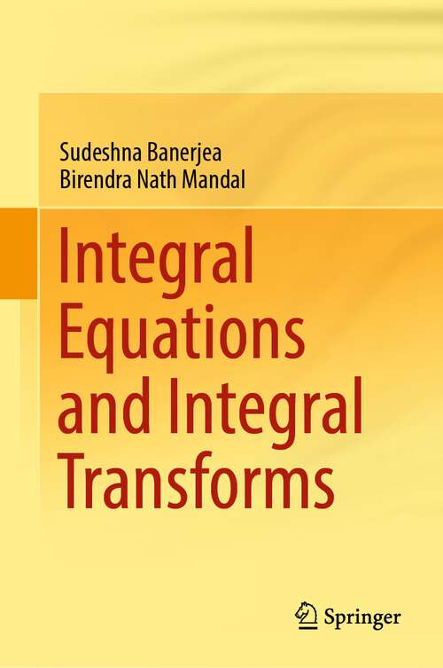 Book cover of Integral Equations and Integral Transforms (1st ed. 2023)