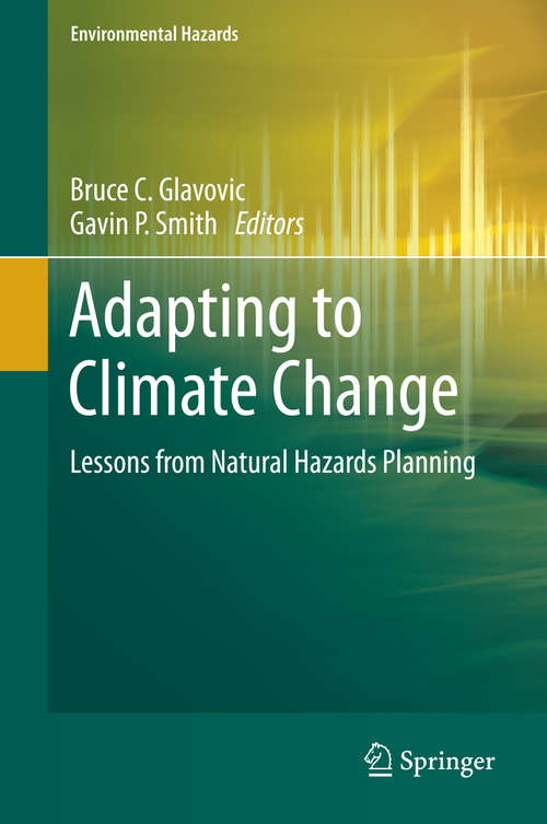 Book cover of Adapting to Climate Change: Lessons from Natural Hazards Planning (2014) (Environmental Hazards)