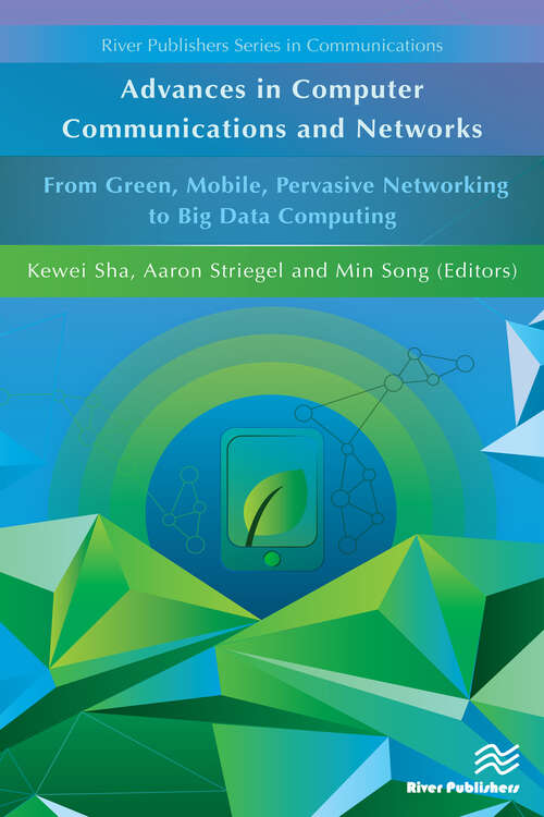 Book cover of Advances in Computer Communications and Networks From Green, Mobile, Pervasive Networking to Big Data Computing