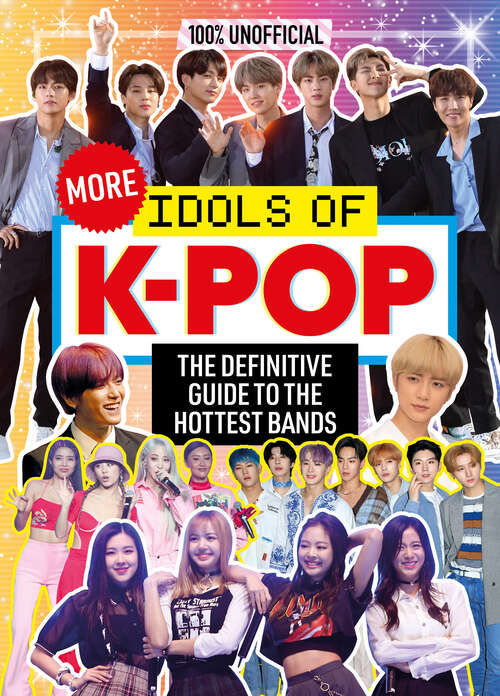 Book cover of 100% Unofficial: More Idols of K-Pop