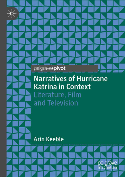Book cover of Narratives of Hurricane Katrina in Context: Literature, Film and Television (1st ed. 2019)