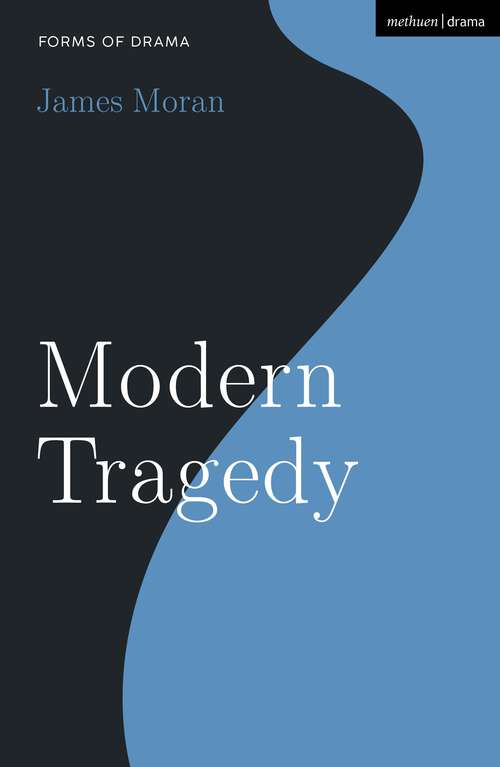Book cover of Modern Tragedy (Forms of Drama)