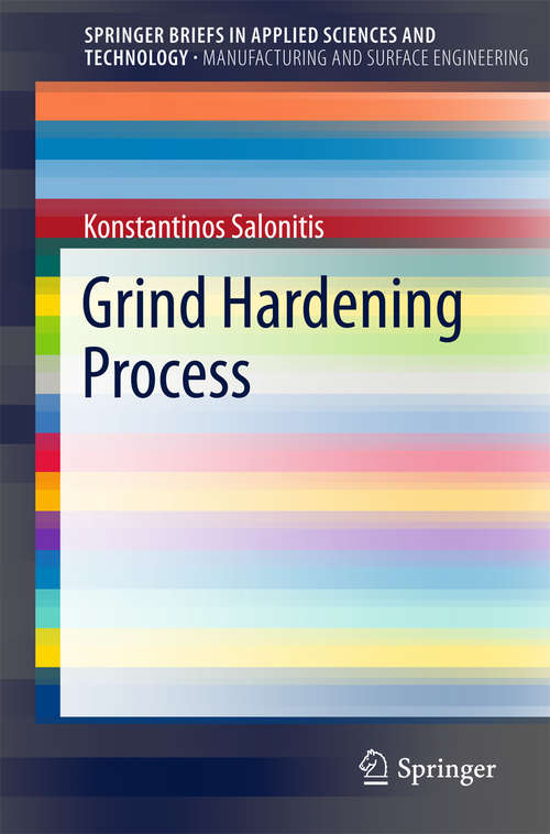 Book cover of Grind Hardening Process (2015) (SpringerBriefs in Applied Sciences and Technology)