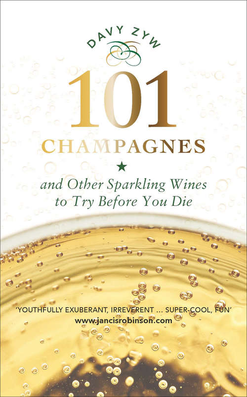 Book cover of 101 Champagnes: and other Sparkling Wines To Try Before You Die (includes Prosecco, Cava and other Fizz Favourites)