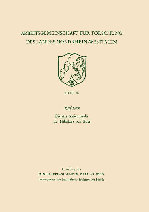 Book cover of Die Ars coniecturalis des Nikolaus von Kues (1956) (Arbeitsgemeinschaft für Forschung des Landes Nordrhein-Westfalen #16)