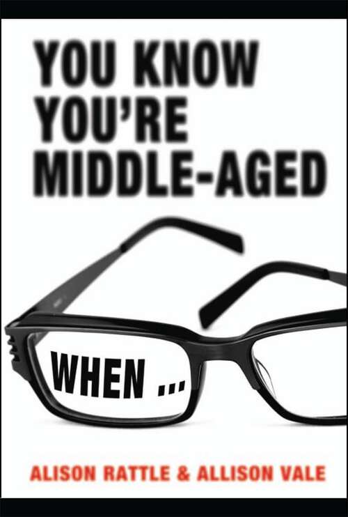 Book cover of You Know You're Middle-Aged When...