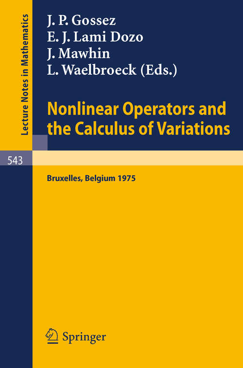 Book cover of Nonlinear Operators and the Calculus of Variations: Summer School Held in Bruxelles, 8- 9 September 1975 (1976) (Lecture Notes in Mathematics #543)
