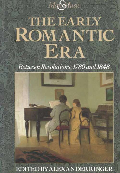 Book cover of Early Romantic Era: Between Revolutions, 1789 and 1848 (1st ed. 1990) (Man & Music)