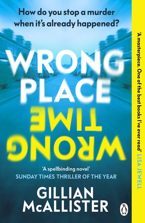Book cover of Wrong Place Wrong Time: How do you stop a murder when it’s already happened? THE MILLION-COPY INTERNATIONAL BESTSELLER